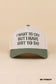 green I want to cry but I have shit to do hat