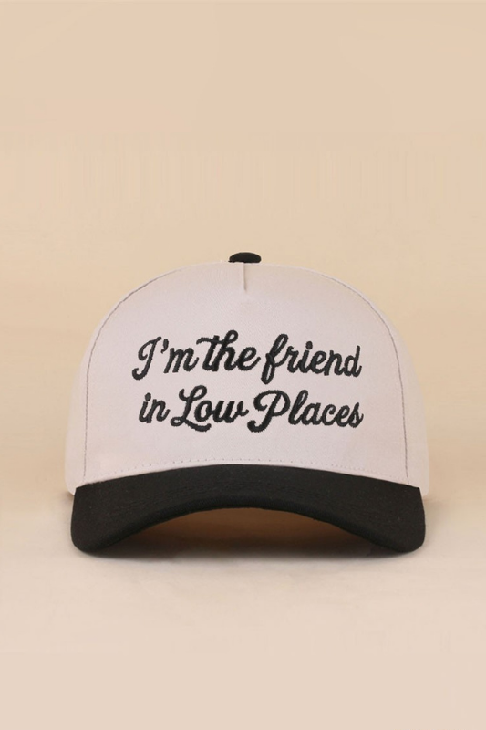 im the friend in low places embroidered hat